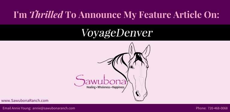 Featured Article Voyage Denver - Meet Annie Young Sawubona Ranch